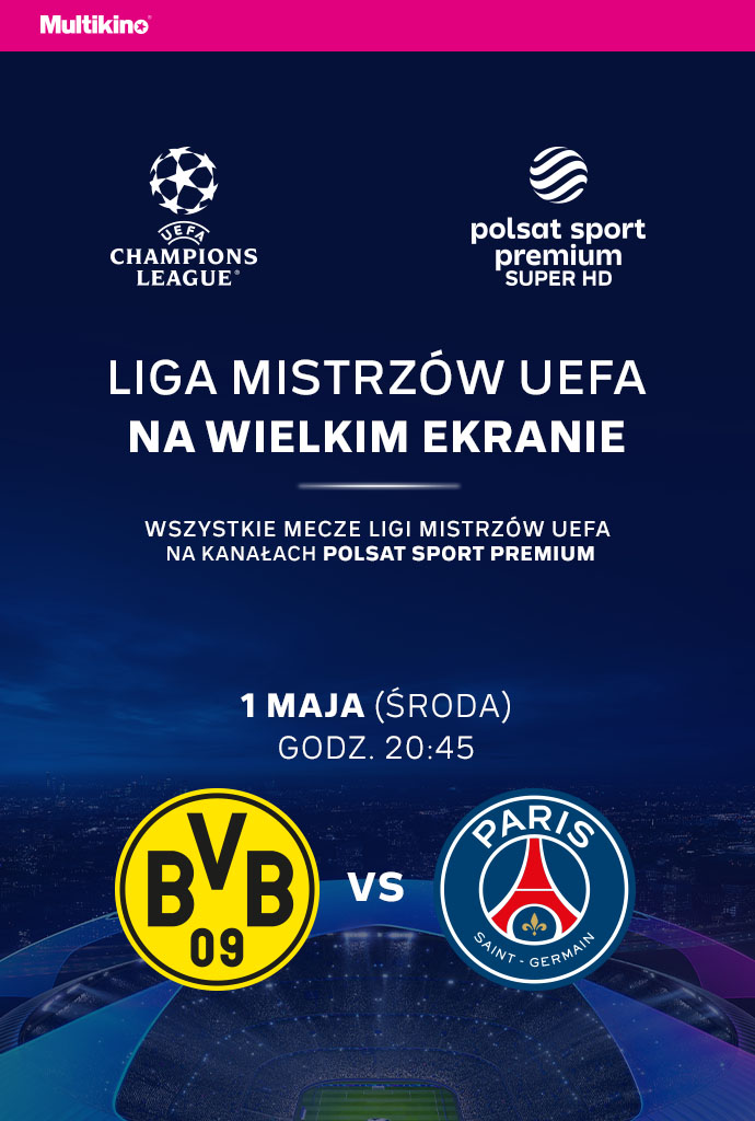 LIGA MISTRZÓW UEFA - Borussia Dortmund - Paris Saint-Germain